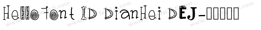 HelloFont ID DianHei DEJ字体转换